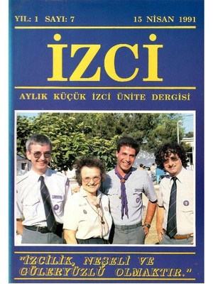 Izci - Aylık Küçük Izci Ünite Dergisi -Izcilik Neşeli ve Güleryüzlü Olmaktır (Retro Eski Baskı Koleksiyon Yıl: 1 Sayı:7 - 15 Nisan 1991)
