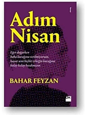 Adım Nisan - Bahar Feyzan (Imzalı ve Ithaflı 1.baskı)