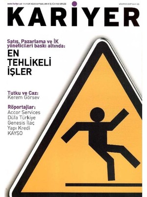 Kariyer Aylık Insan Kaynakları ve Iş Dünyası Dergisi - En Tehlikeli Işler (Ağustos 2007 Retro Eski Basım Koleksiyon)