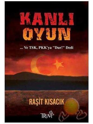 Kanlı Oyun; Tsk, Pkk'ya Dur! Dedi