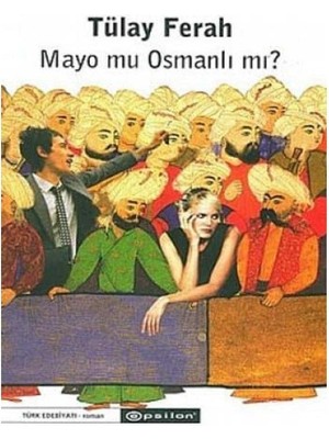 Mayo Mu Osmanlı Mı? - Ceylan F. Harman (1.baskı)