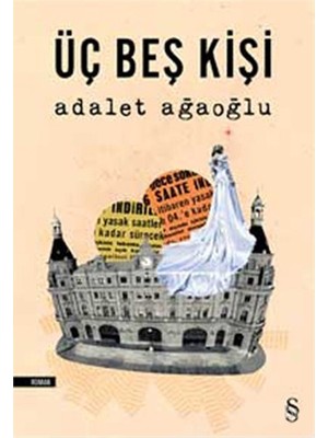 Üç Beş Kişi - Adalet Ağaoğlu