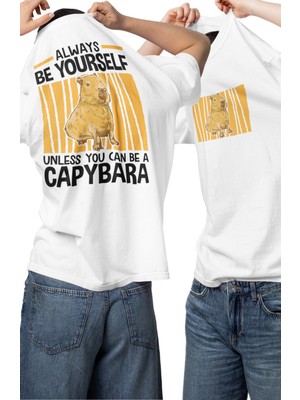 Unisex Oversize Always Be Yourself Unless You Can Be A Capybara Sırt Baskılı Bisiklet Yaka Tişört