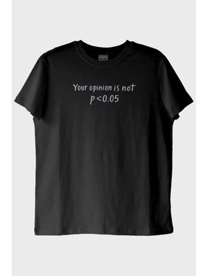 Nuugg Your Opinion Is Not P<0.05 Siyah Tişört