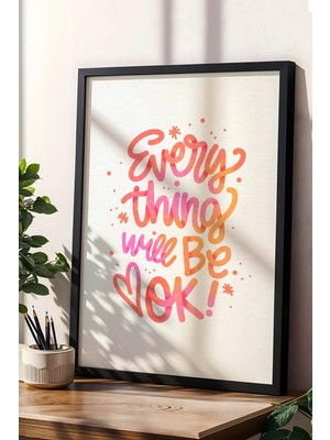 Everythıng Will Be Ok Çerçeveli Tablo -Her Şey Iyi Olacak Yazılı Motivasyon Poster Tablo