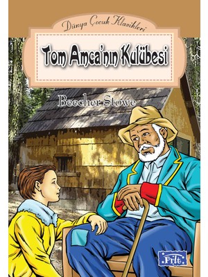 Dünya Çocuk Klasikleri Dizisi Tom Amcanın Kulubesi