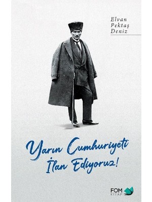 Yarın Cumhuriyeti Ilan Ediyoruz!