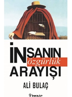 Insanın Özgürlük Arayışı