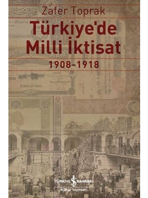 Türkiye'de Milli Iktisat 1908 - 1918