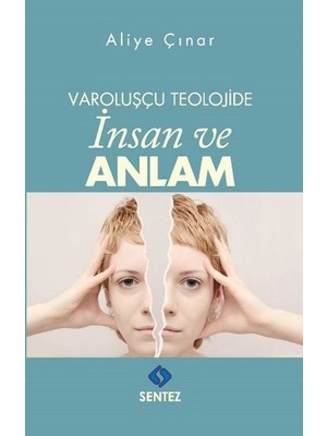 Varoluşçu Teolojide Insan ve Anlam