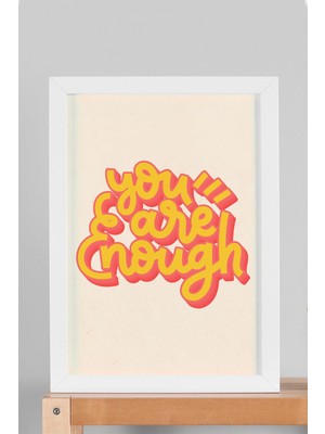 You Are Enough Çerçeveli Tablo - Sen Yeterlisin Yazılı Motivasyon Poster Tablo