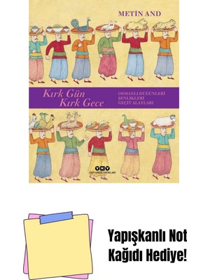 Kırk Gün Kırk Gece – Osmanlı Düğünleri, Şenlikleri, Geçit Alayları (Karton Kapak) + Yapışkanlı Not Kağıdı