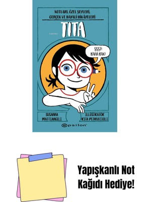 Tita - Notları, Özel Şeyleri, Gerçek ve Hayal Hik. + Yapışkanlı Not Kağıdı