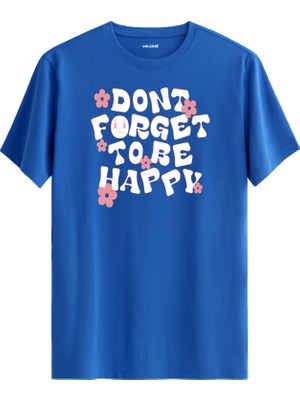 Mutlu Olmayı Unutma Yazılı Tişört