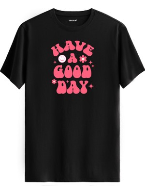Have A Good Day Baskılı %100 Pamuk Tişört