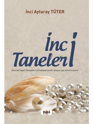Tilki Kitap İnci Taneleri - İnci Ayturay Tüter Ciltsiz Kitap 90 Sayfa Gerçek Hayat Hikayeleri