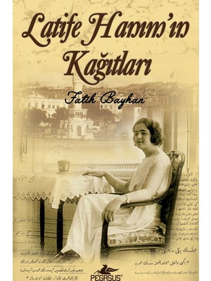 Latife Hanım'ın Kağıtları Cep Boy - Fatih Bayhan, Pegasus Yayınları Yayınevi