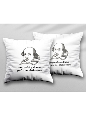 Stop Making Drama Shakespeare Iki Adet Iki Tarafı Baskılı Yıkanabilir Yastık Kırlent Kılıfı