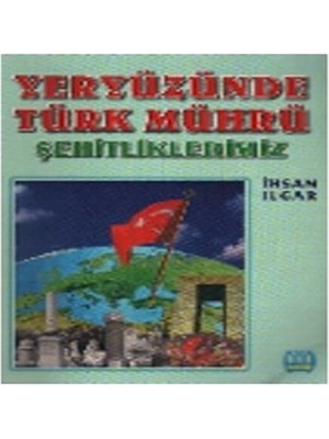 Yeryüzünde Türk Mührü Şehitliklerimiz