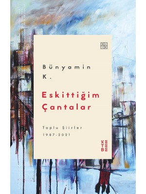 Ketebe Yayınları Eskittiğim Çantalar - Bünyamin K