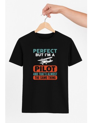 Vecihi Geliyor Perfect But I Am A Pilot Unisex Tshirt Pilot - Havacı - Uçak Tutkunu