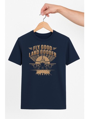 Vecihi Geliyor Fly Goog, Land Gooder Unisex Tshirt Pilot - Havacı - Uçak Tutkunu