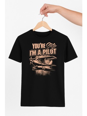 Vecihi Geliyor You Are Safe, I Am A Plot Unisex Tshirt Pilot - Havacı - Uçak Tutkunu