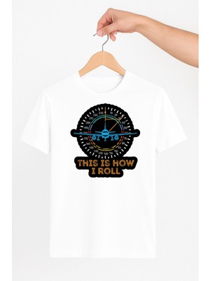 Vecihi Geliyor This Is How I Roll Unisex Tshirt Pilot - Havacı - Uçak Tutkunu