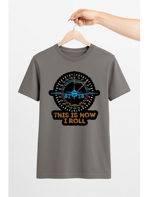 Vecihi Geliyor This Is How I Roll Unisex Tshirt Pilot - Havacı - Uçak Tutkunu