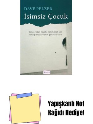 Isimsiz Çocuk: Bir Çocuğun Hayatta Kalabilmek Için Verdiği Mücadelenin Gerçek Öyküsü + Yapışkanlı Not Kağıdı