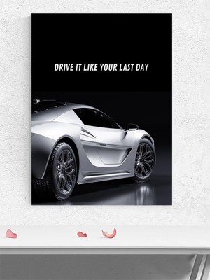 Last Drive, Son Güne Kadar Lüks Araba Motivasyon Poster - Afiş - Ofis, Çalışma Odası Dekorasyon