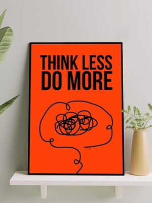 Less Think, Daha Çok Yap Motivasyon Çerçeveli Tablo, Çerçeveli Poster, Ofis, Çalışma Odası
