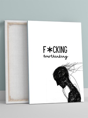 Overthinking, Aşırı Düşünmek Motivasyon Kanvas Tablo, Tuval, Ofis, Çalışma Odası Dekorasyon