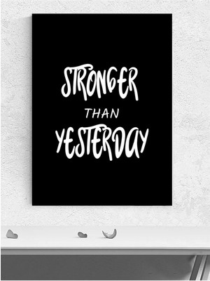 Stronger Than Yesterday, Dünden Daha Güçlü Motivasyon Poster - Afiş - Ofis, Çalışma Odası Dekorasyon