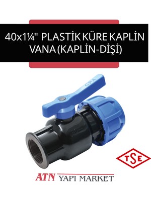 40X1¼" Plastik Küre Kaplin Vana (Kaplin-Dişi)