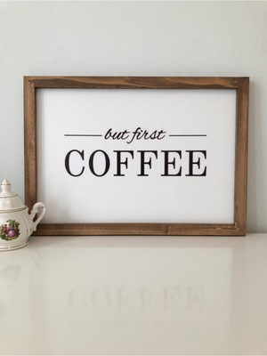 Kahve Köşesi But First Coffee Ahşap Çerçeve