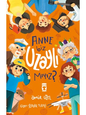 Timaş Çocuk Ömür Uzel'den Anne Biz Uzaylı Mıyız?  Eğlenceli Hikaye