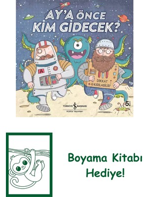 Ay’a Önce Kim Gidecek? + Boyama Kitabı
