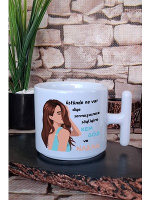 Kem Göz ve Nazar-Giderli Sözler-Baskılı Hediyelik Eğlenceli T Kulplu Latte Fincanı Kupa Bardak