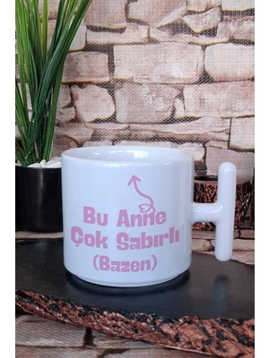 Bu Anne Çok Sabırlı Komik Anneler Günü Anneye Hediye Baskılı T Kulplu Latte Fincanı Kupa Bardak