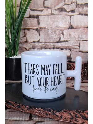 Tears May Fall Yazılı Duygusal Güç Manifest Hediyelik Baskılı T Kulplu Latte Fincanı Kupa Bardak