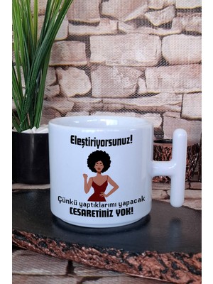 Yaptıklarımı Yapacak Cesaretiniz Yok Baskılı Eğlenceli Hediye T Kulplu Latte Fincanı Kupa Bardak