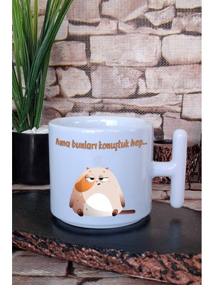 Ama Bunları Konuştuk Hep Baskılı Eğlenceli Hediyelik T Kulplu Latte Fincanı Kupa Bardak