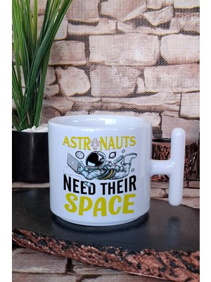 Astronauts Need Space 2 Baskılı Komik Astronot Uzay Sözü Hediye T Kulplu Latte Fincanı Kupa Bardak