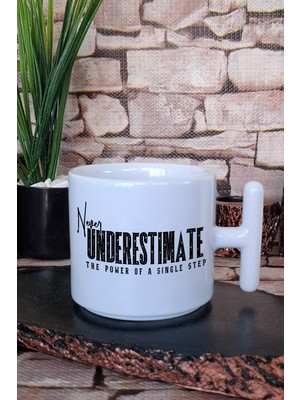 Never Underestimate Power Of Single Step Olumlama Hediye Baskılı T Kulplu Latte Fincanı Kupa Bardak