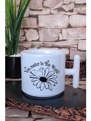 You Matter In This World Değerlisin Mesajı Hediyelik Baskılı T Kulplu Latte Fincanı Kupa Bardak
