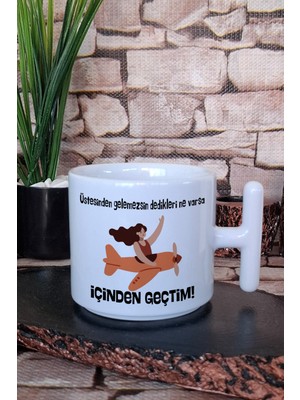 Üstesinden Gelemezsin Dediklerinin Içinden Geçtim Baskılı T Kulplu Latte Fincanı Kupa Bardak