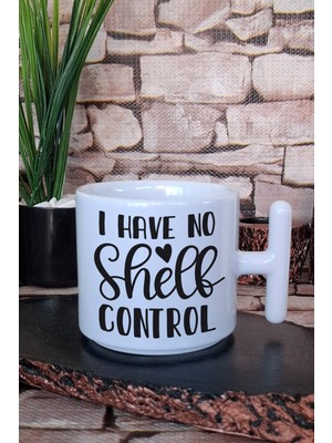 I Have No Shelf Control Yazılı Kitap Kurdu Esprisi Hediyelik T Kulplu Latte Fincanı Kupa Bardak