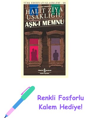 Aşk-I Memnu: Günümüz Türkçesiyle + Renkli Fosforlu Kalem