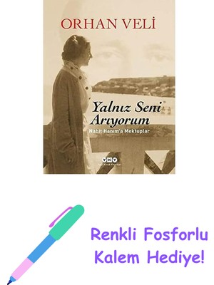 Yalnız Seni Arıyorum - Nahit Hanım'a Mektuplar + Renkli Fosforlu Kalem